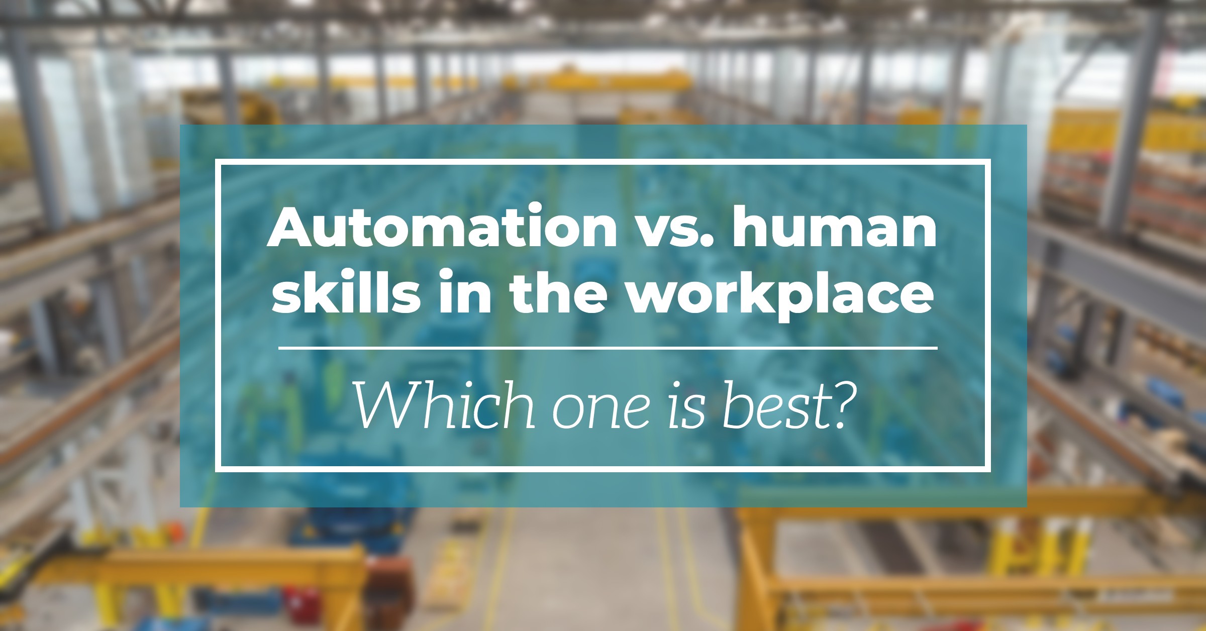 automation vs. human skills