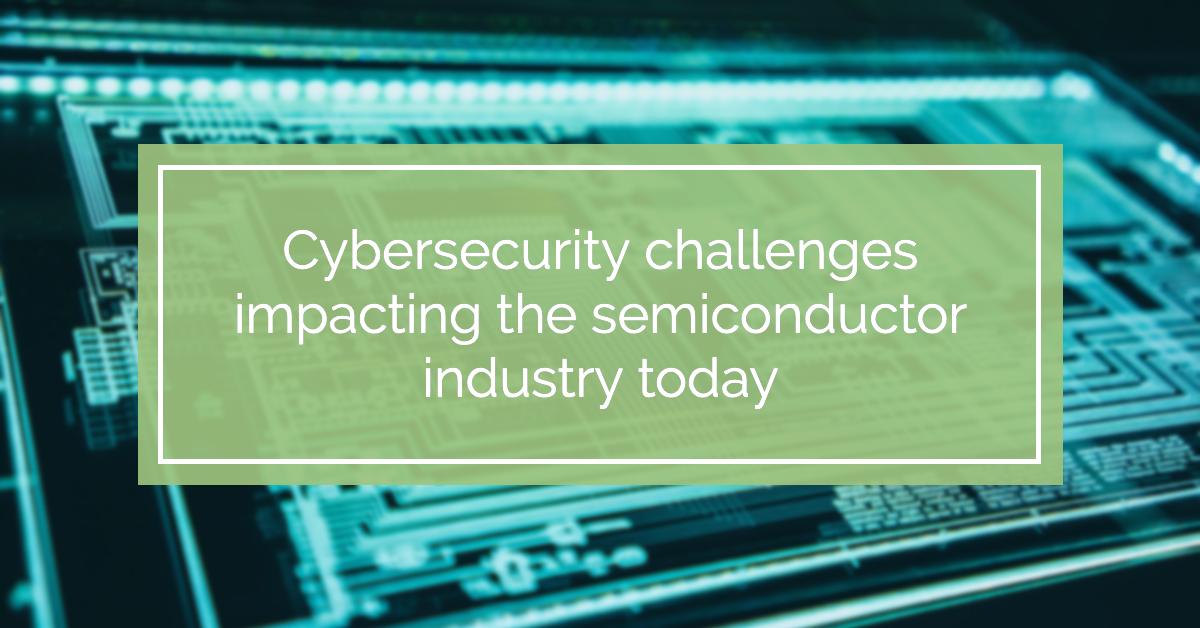 cybersecurity-semiconductor-challenges