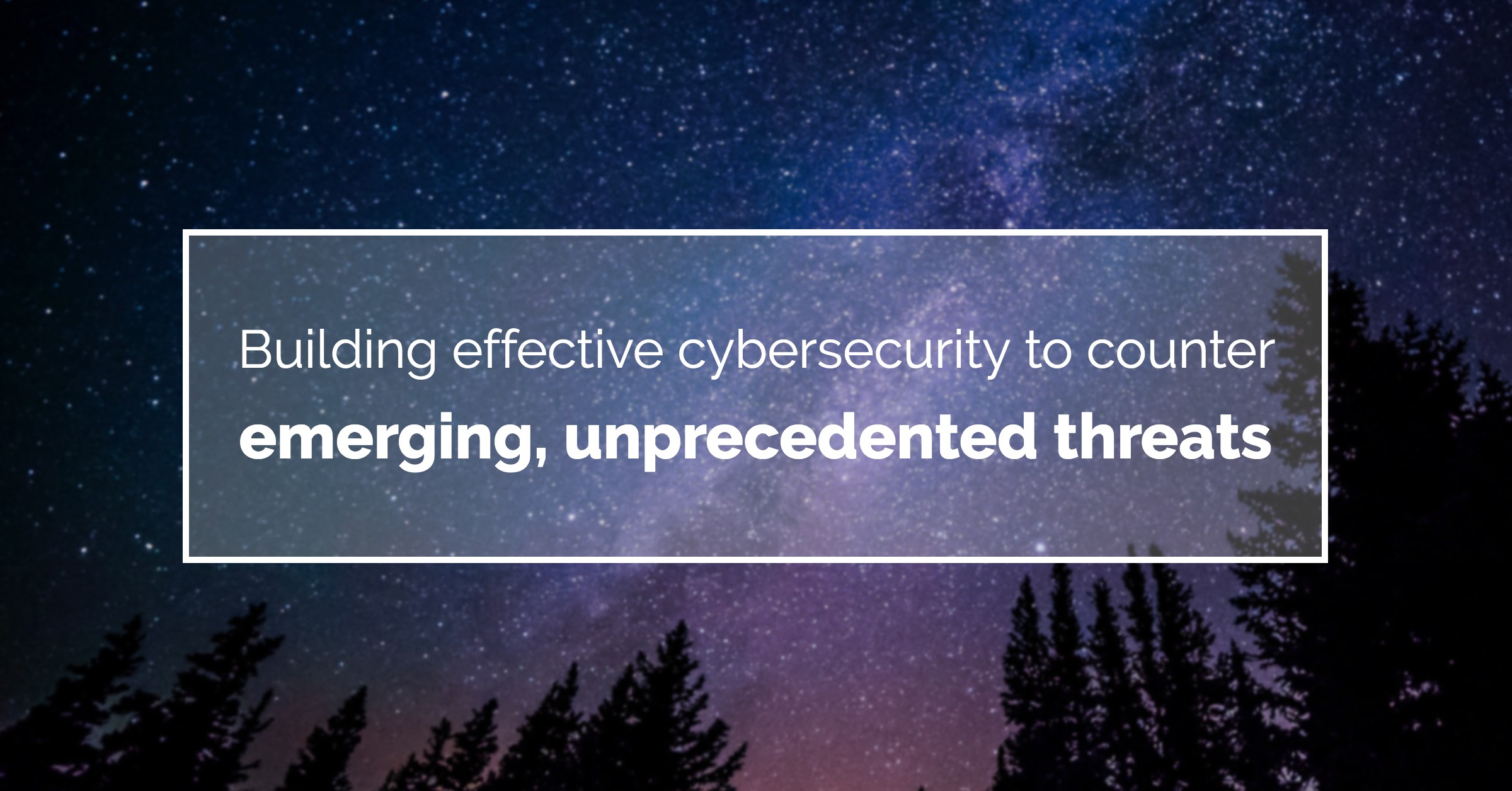 cybersecurity-unprecedented-threats
