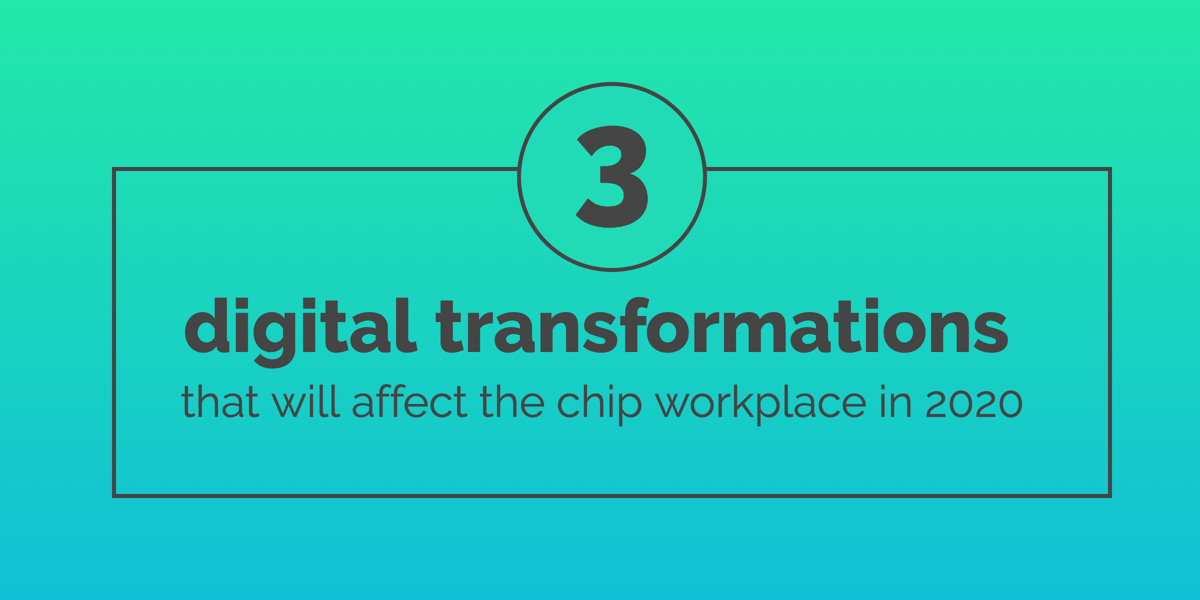 digital-transformations-chip-workplace-2020