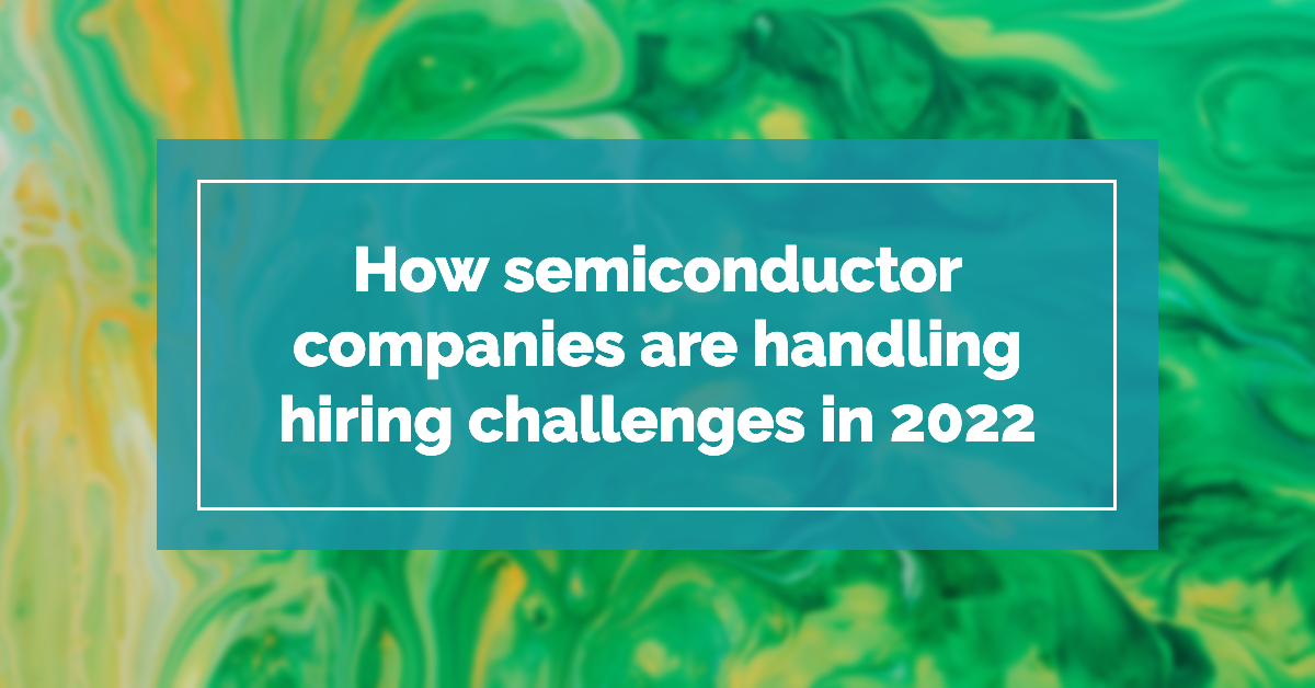 hiring-challenges-2022-semiconductor