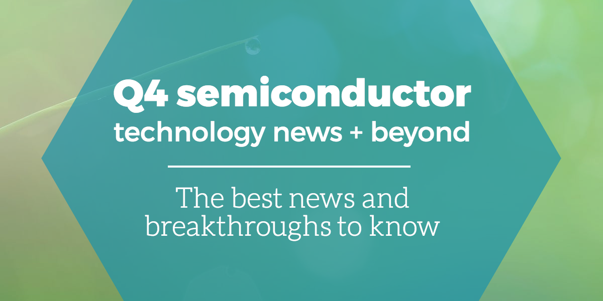 q4-2018-semiconductory-news copy